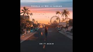 Foxela & Wei & Sjokan - On It Again  [Enforce Records Release]