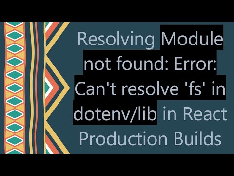 Resolving Module not found: Error: Can't resolve 'fs' in dotenv/lib in React Production Builds