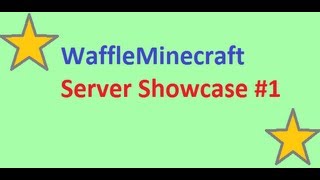 WaffleMinecraft Server Showcase #1