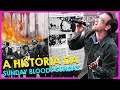 SUNDAY BLOODY SUNDAY: A HISTÓRIA BRUTAL E MALDITA DA LETRA!