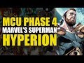 Hyperion in the MCU? (MCU Phase 4)