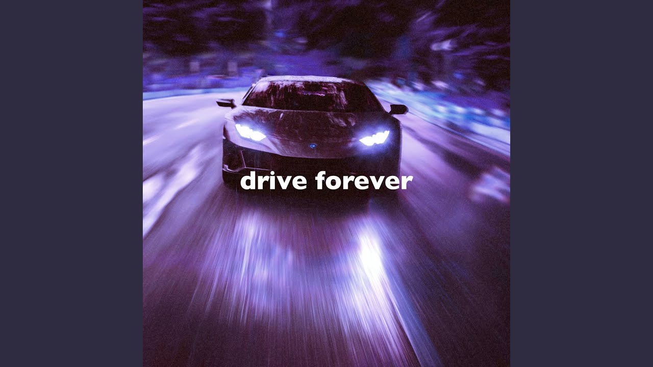 Drive Forever (Left the City, Slowed) YouTube