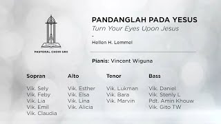 Pandanglah Pada Yesus - Pastoral Choir Grii