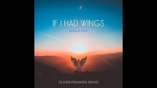 Anna B May - If I had Wings (Oliver Franken Remix)