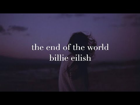 Billie Eilish - The End of the World (lyrics)