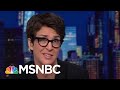 Maddow: 'This Is Not A Time [To] Let The News Wash Over You' | Hardball | MSNBC