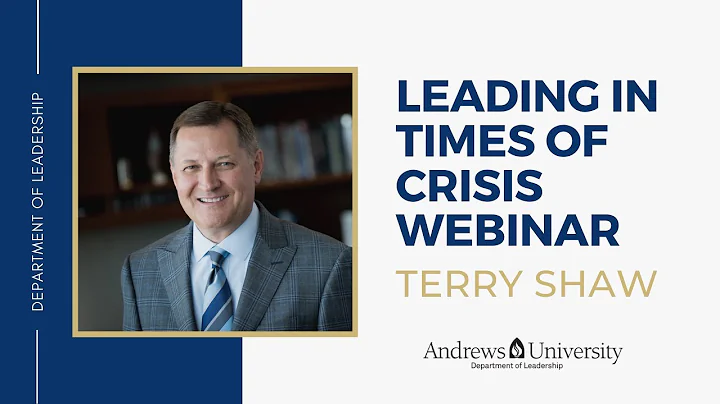Leading in Times of Crisis Webinar: Terry Shaw
