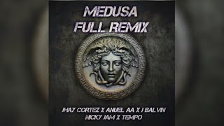 Medusa (Full Remix) - Jhay Cortez X Anuel AA X J Balvin X Nicky Jam X Tempo