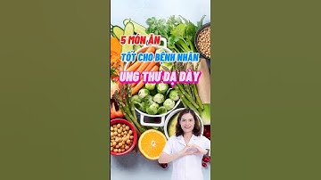 5 Món Ăn Tốt Cho Người Bệnh Ung Thư Dạ Dày #dinhduong #dsdaiminh #shorts #health