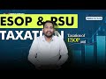 Do You Want to Learn ESOPs & RSUs Taxation in India? | This Video is for You | Telugu Guide