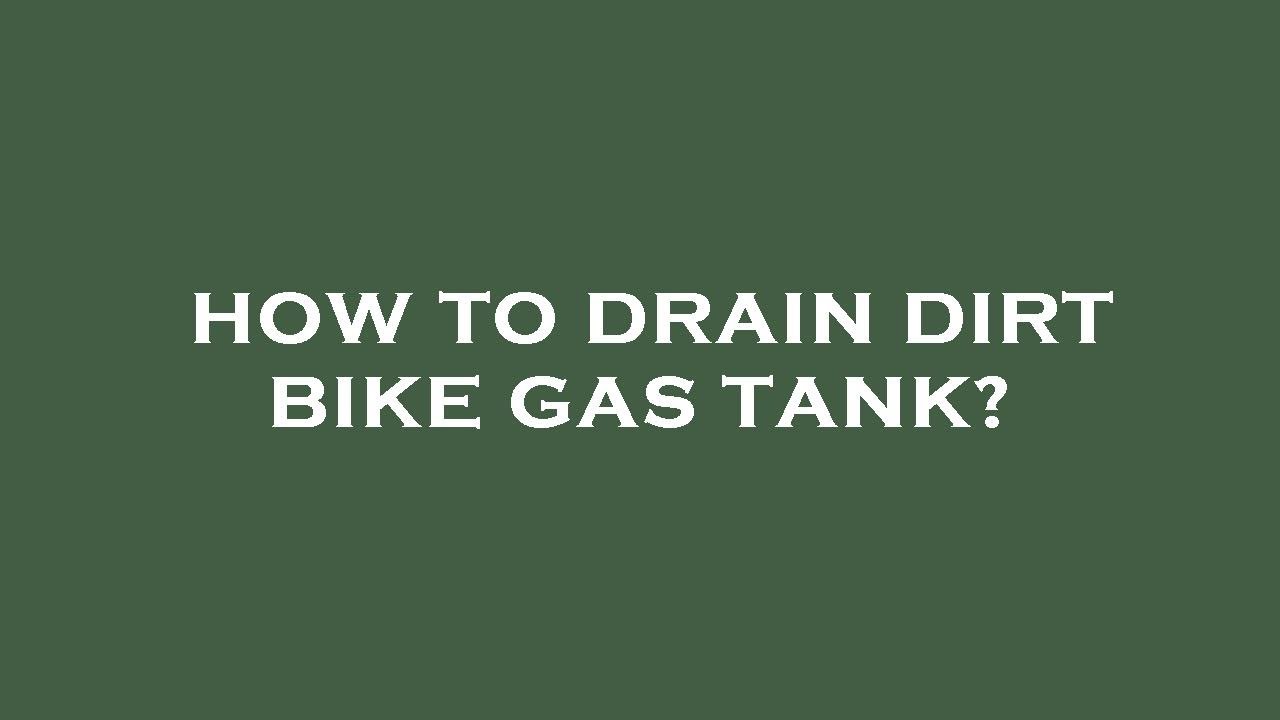 How to drain dirt bike gas tank? YouTube