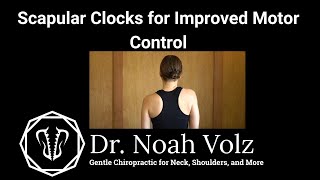Scapular Clocks for Improved Motor Control