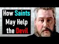 How Saints May Help the Devil - Charles Spurgeon Sermon