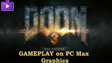 Doom 3 BFG PC GamePlay Maxed Out