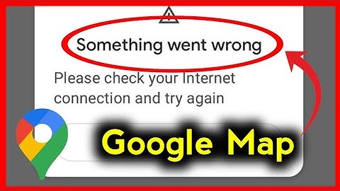 Google Map Something Went Wrong Problem ~ How To Fix Something Went Wrong Problem In Google Maps