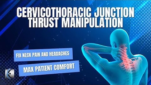 Cervicothoracic Junction Thrust Manipulation