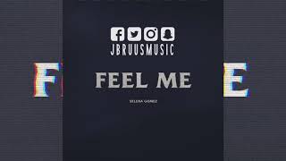 Selena Gomez - Feel Me (J Bruus Remix)