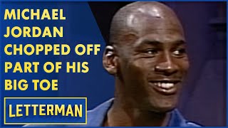 Michael Jordan Chopped Off His Big Toe | Letterman