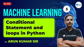 Conditional Statement & Loops in Python | Lec 5 | Machine Learning | GATE Computer Science