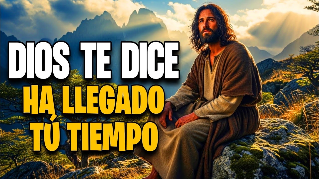Dios te dice hoy: Ha llegado tu tiempo, YO te daré todo lo que tú ...