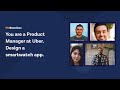 You are a product manager at uber design a smartwatch app product manager group practice interview