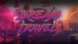 DREAM TRAVEL 100% [3 Coins] (Insane Demon) | Geometry Dash 2.11