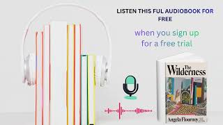 The Wilderness by Angela Flournoy | Full Audiobook (Literary Fiction Experience)