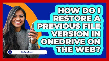 How do I restore a previous file version in OneDrive on the web? - Be App Savvy