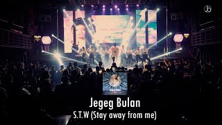 Jegeg Bulan - Stay Away From Me (Live)