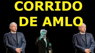 Corrido de Andres Manuel Lopez Obrador AMLO