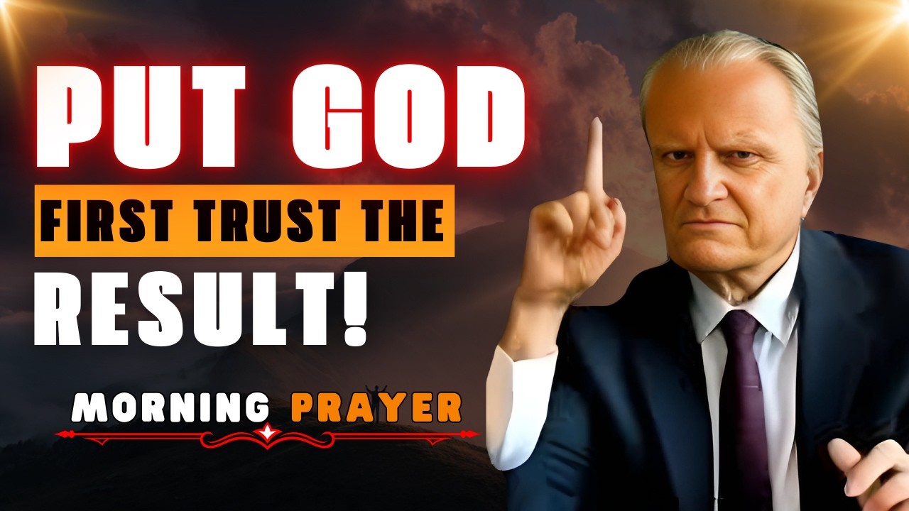PUT GOD FIRST AND WATCH WHAT HAPPENS | BILLY GRHAM