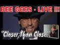 Bee Gees - Closer Than Close (LIVE)  |  REACTION