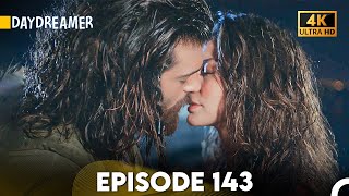 Daydreamer Full Episode 143 (4K ULTRA HD)