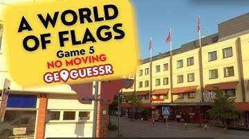 GeoGuessr - A World of Flags - Game #5:  NO MOVING [PLAY ALONG]  A Finnish Round? | Ep. 321