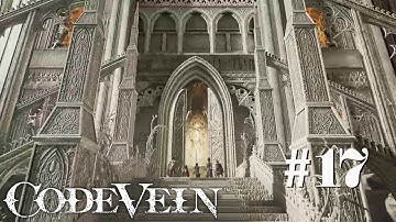 EXPLORING MORE OF THE CATHEDRAL - Code Vein Part 17