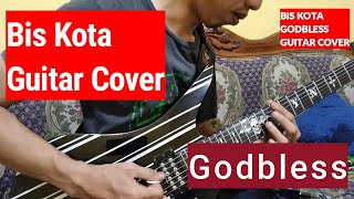 BIS KOTA GODBLESS || Guitar Cover