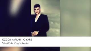 ÖZGÜR KAPLAN ..O YARE SÖZ Resimi