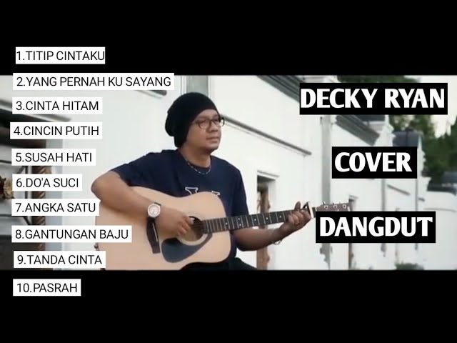 MUSIK ASIK DANGDUT COVER-DECKY RYAN-#kumpulanlagucover #musikcover #musikakustik class=