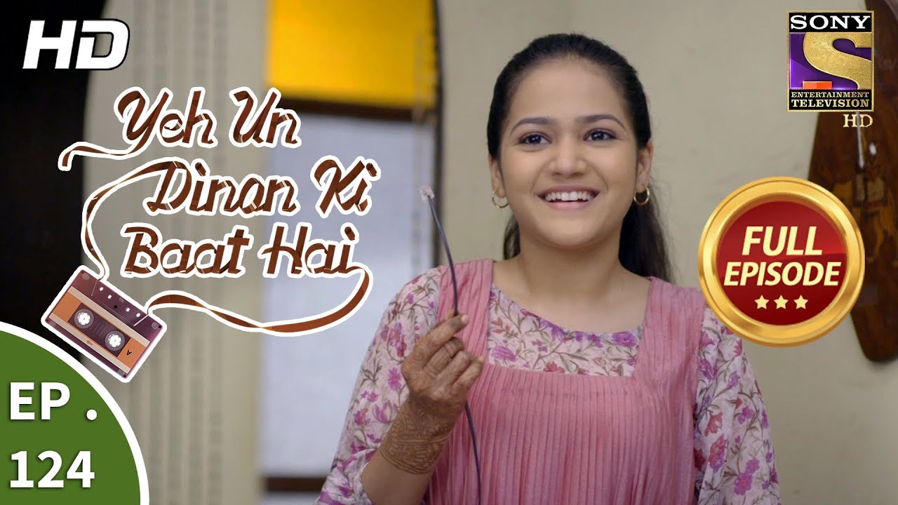 Yeh Un Dinon Ki Baat Hai   Ep 124   Full Episode   23rd February 2018