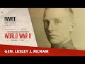 Lesley McNair: Unsung Architect of the US Army | 2023 International Conference on WWII