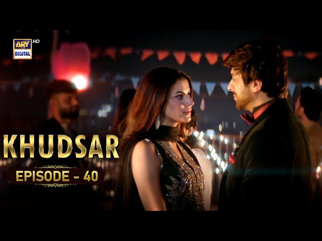 Khudsar Episode 40 | 7 June 2024 | ARY Digital Drama class=