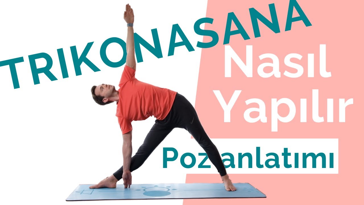 Trikonasana Pozu Nasıl Yapılır? Asana Anlatımı