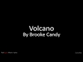 Volcano By Brooke Candy Music Lyrics mp3