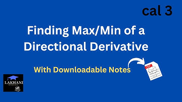 Maximum/Minimum Value of the Directional Derivative |Calculus 3| Lakhani Tutorials