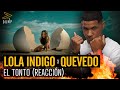 Reaccion Lola Indigo, Quevedo - EL TONTO