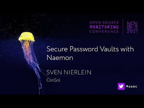 OSMC 2021 | Secure Password Vaults with Naemon by Sven Nierlein