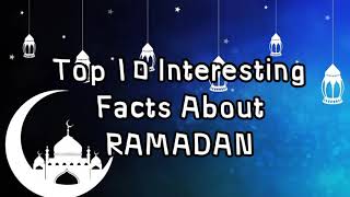 Top 10 Interesting Facts About Ramadan|Eid Mubarak|