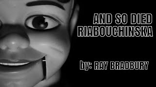 And So Died Riabouchinska by: Ray Bradbury (Review)