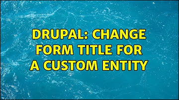 Drupal: Change form title for a custom entity