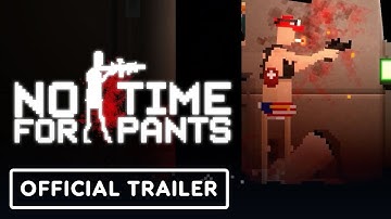 No Time For Pants - Official Gameplay Trailer